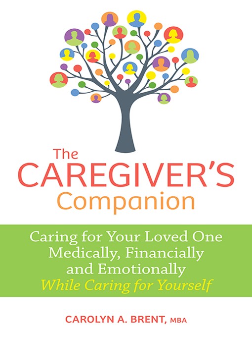 Title details for The Caregiver's Companion by Carolyn A. Brent - Available